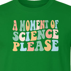 A Moment of Science Please T-Shirt, Retro Lettering for Teachers and Students