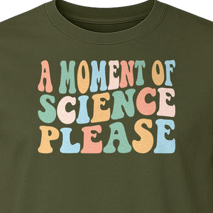 A Moment of Science Please T-Shirt, Retro Lettering for Teachers and Students