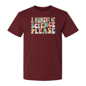 A Moment of Science Please T-Shirt, Retro Lettering for Teachers and Students