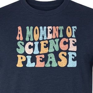 A Moment of Science Please T-Shirt, Retro Lettering for Teachers and Students