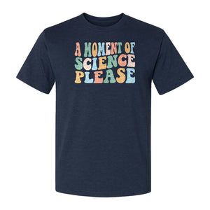 A Moment of Science Please T-Shirt, Retro Lettering for Teachers and Students
