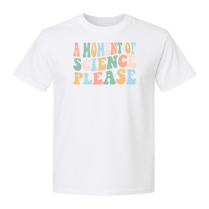 A Moment of Science Please T-Shirt, Retro Lettering for Teachers and Students