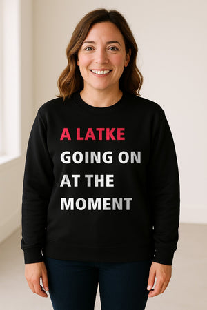 Hanukkah Sweatshirt, A Latke Going On at the Moment Funny Jewish Holiday Crewneck
