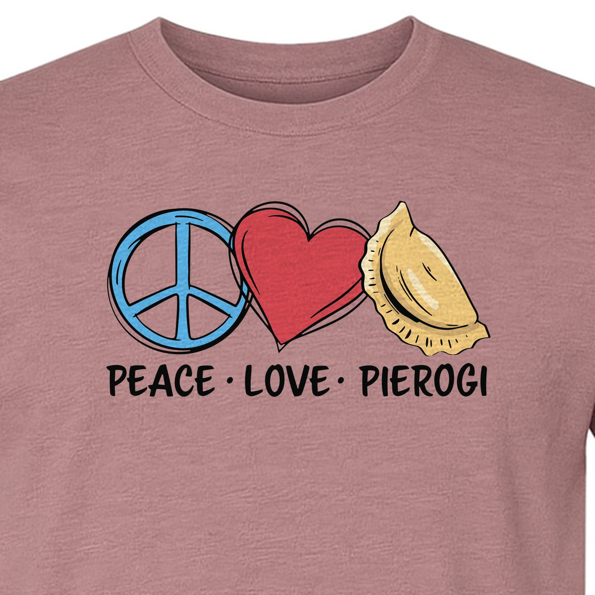 Pierogi T-Shirt, Peace Love Polish Food Graphic for Dumpling Fans and Heritage Gifts