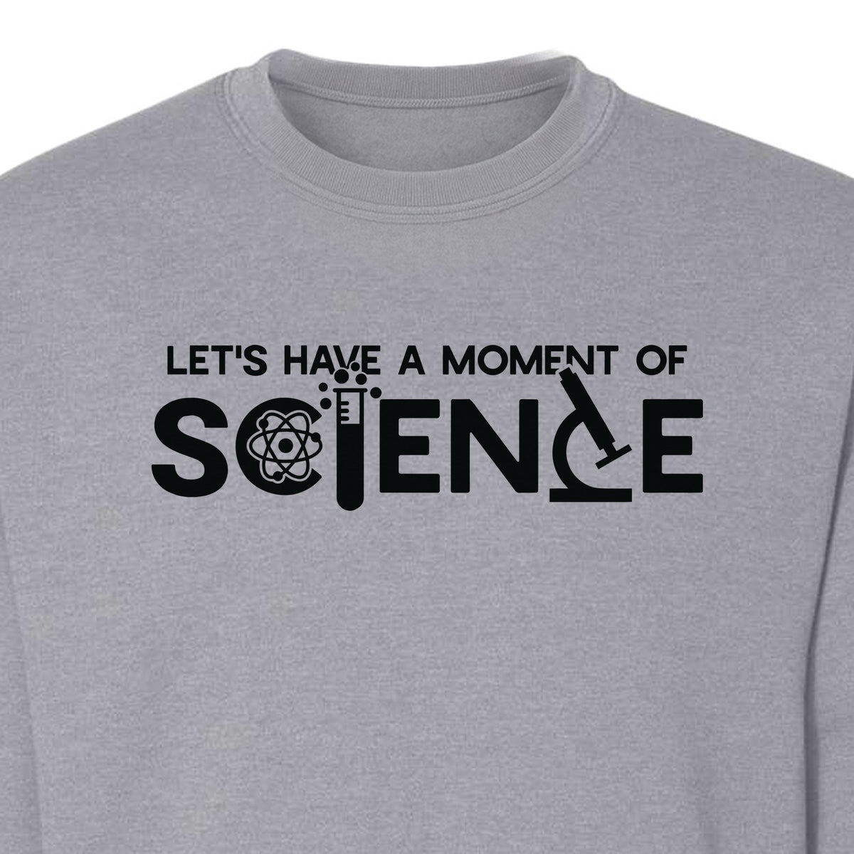 Moment of Science Sweatshirt, Atom and Lab Glassware Graphic for Teachers, Students and Scientists