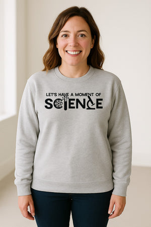 Moment of Science Sweatshirt, Atom and Lab Glassware Graphic for Teachers, Students and Scientists