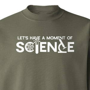 Moment of Science Sweatshirt, Atom and Lab Glassware Graphic for Teachers, Students and Scientists