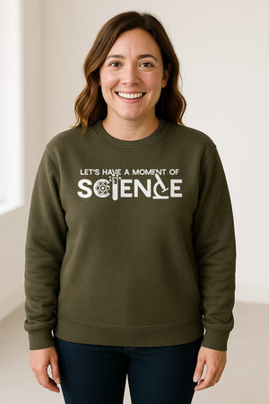 Moment of Science Sweatshirt, Atom and Lab Glassware Graphic for Teachers, Students and Scientists