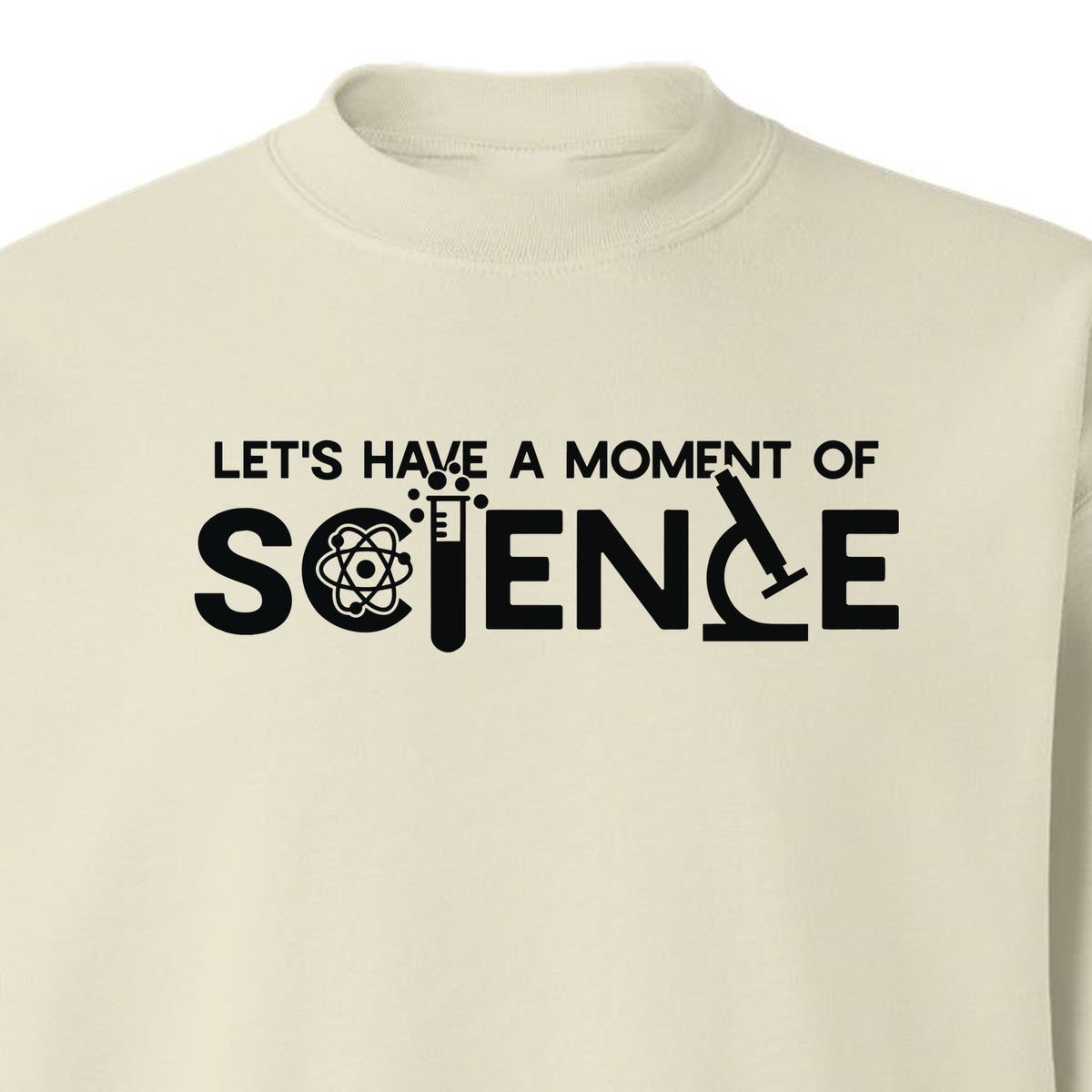 Moment of Science Sweatshirt, Atom and Lab Glassware Graphic for Teachers, Students and Scientists