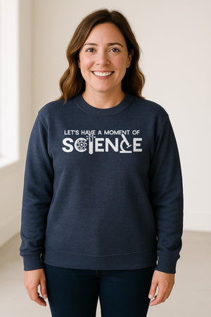 Moment of Science Sweatshirt, Atom and Lab Glassware Graphic for Teachers, Students and Scientists