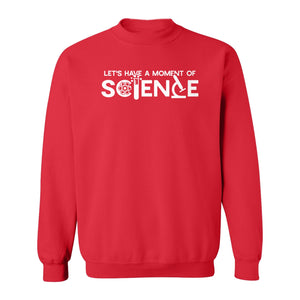 Moment of Science Sweatshirt, Atom and Lab Glassware Graphic for Teachers, Students and Scientists