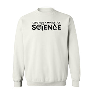 Moment of Science Sweatshirt, Atom and Lab Glassware Graphic for Teachers, Students and Scientists
