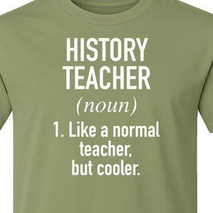 History Teacher T-Shirt, Funny Definition Design for Social Studies Educators and Back to School