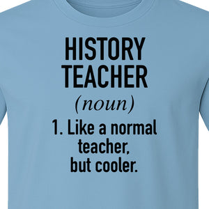 History Teacher T-Shirt, Funny Definition Design for Social Studies Educators and Back to School