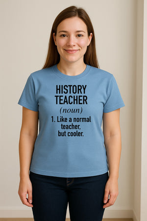 History Teacher T-Shirt, Funny Definition Design for Social Studies Educators and Back to School