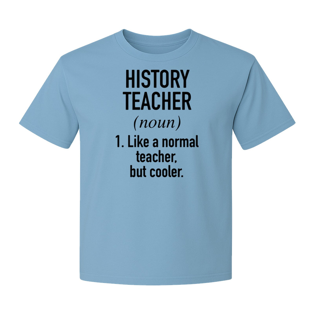 History Teacher T-Shirt, Funny Definition Design for Social Studies Educators and Back to School