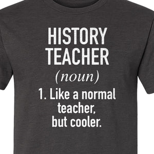 History Teacher T-Shirt, Funny Definition Design for Social Studies Educators and Back to School