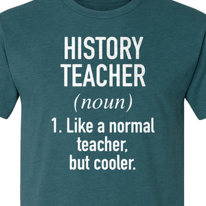History Teacher T-Shirt, Funny Definition Design for Social Studies Educators and Back to School
