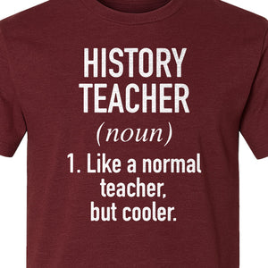 History Teacher T-Shirt, Funny Definition Design for Social Studies Educators and Back to School