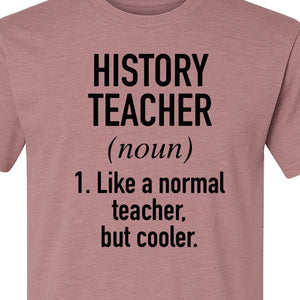 History Teacher T-Shirt, Funny Definition Design for Social Studies Educators and Back to School