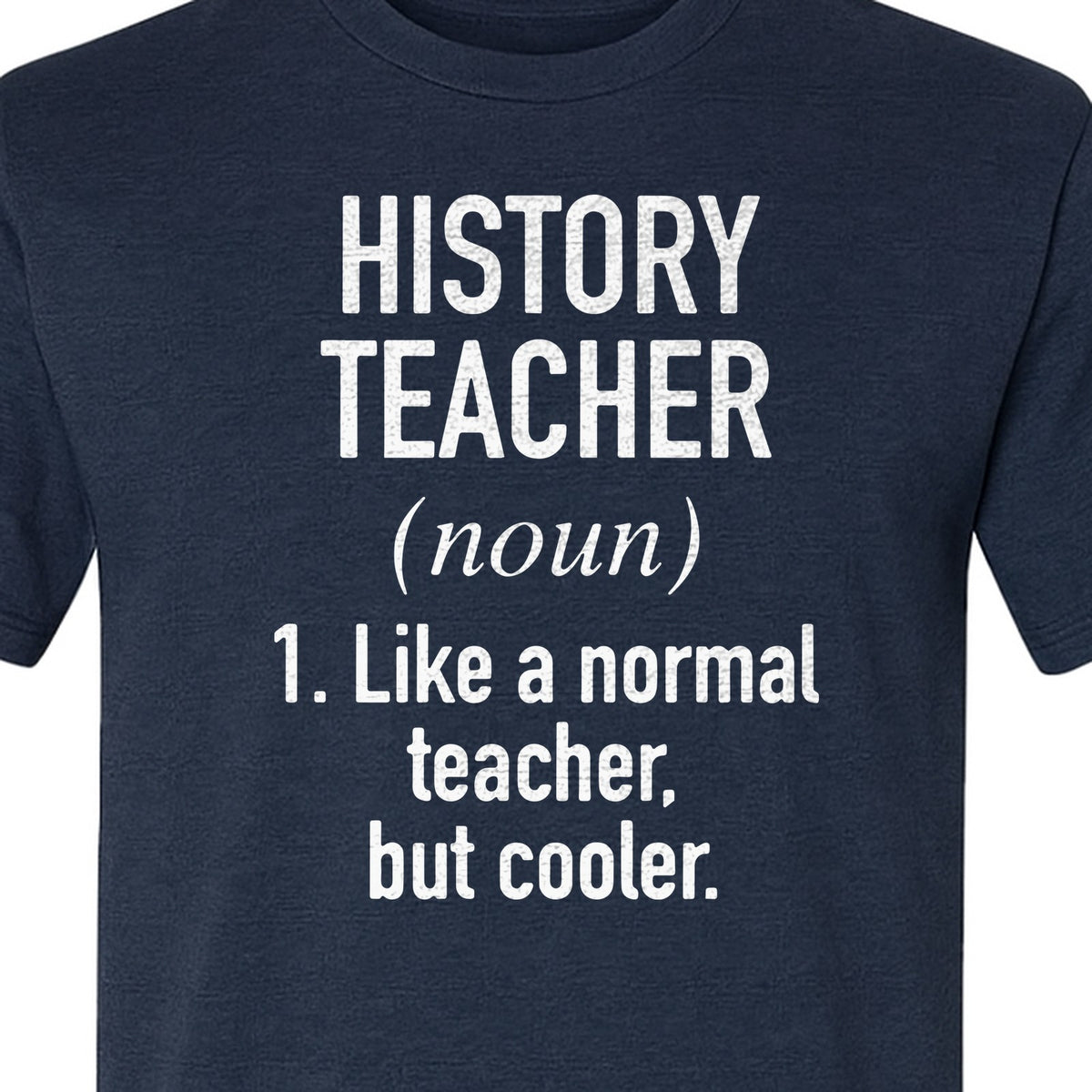 History Teacher T-Shirt, Funny Definition Design for Social Studies Educators and Back to School