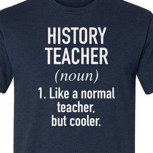 History Teacher T-Shirt, Funny Definition Design for Social Studies Educators and Back to School