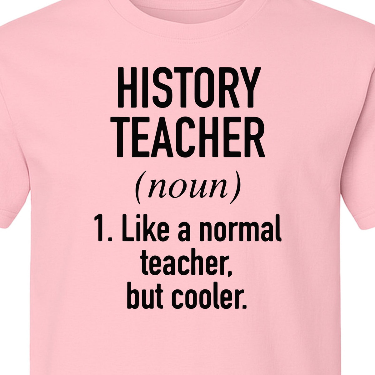 History Teacher T-Shirt, Funny Definition Design for Social Studies Educators and Back to School