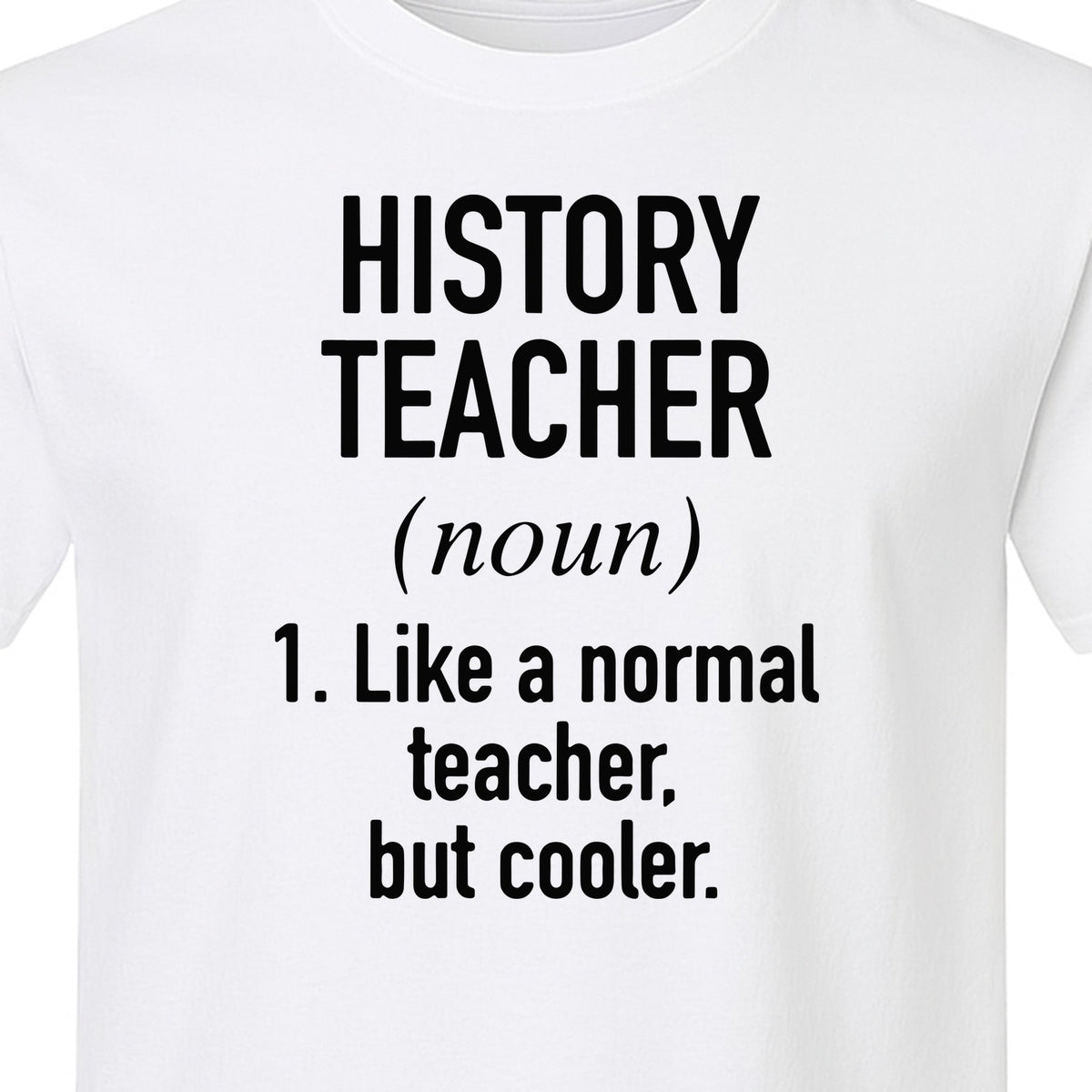History Teacher T-Shirt, Funny Definition Design for Social Studies Educators and Back to School