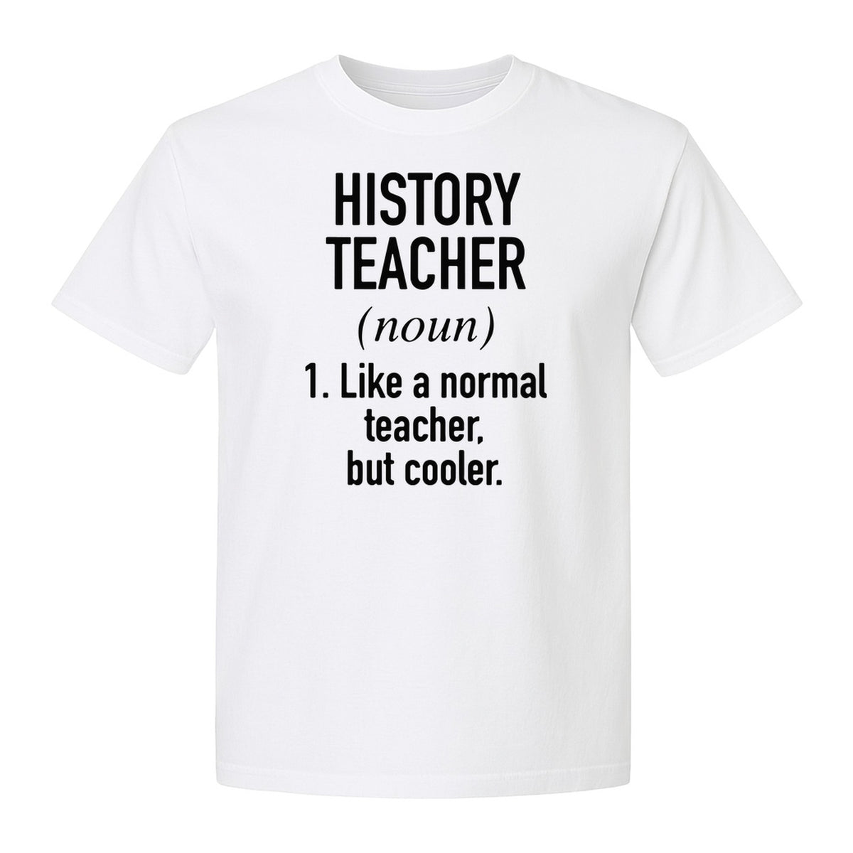 History Teacher T-Shirt, Funny Definition Design for Social Studies Educators and Back to School
