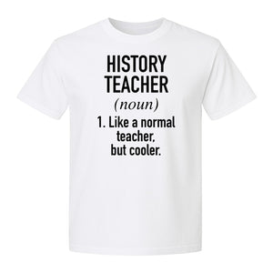 History Teacher T-Shirt, Funny Definition Design for Social Studies Educators and Back to School