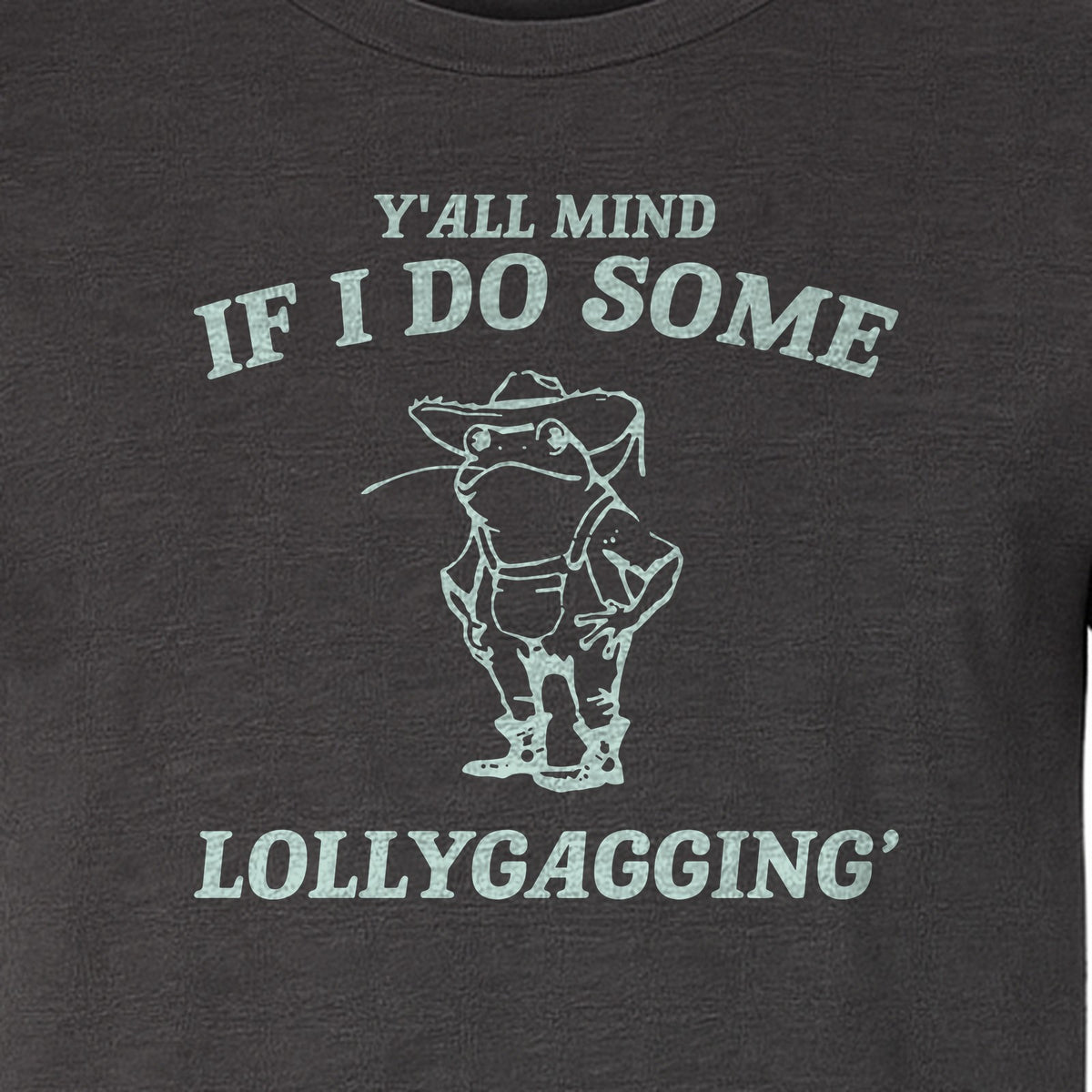 Frog T-Shirt, Y'all Mind If I Do Some Lollygagging Retro Funny Graphic Tee