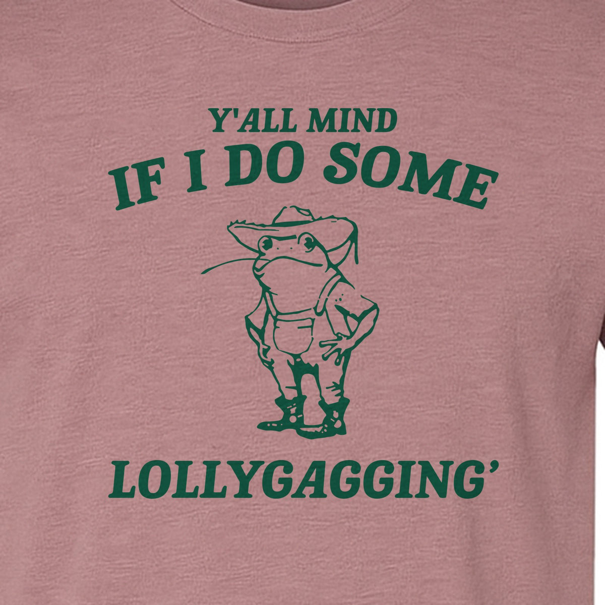 Frog T-Shirt, Y'all Mind If I Do Some Lollygagging Retro Funny Graphic Tee