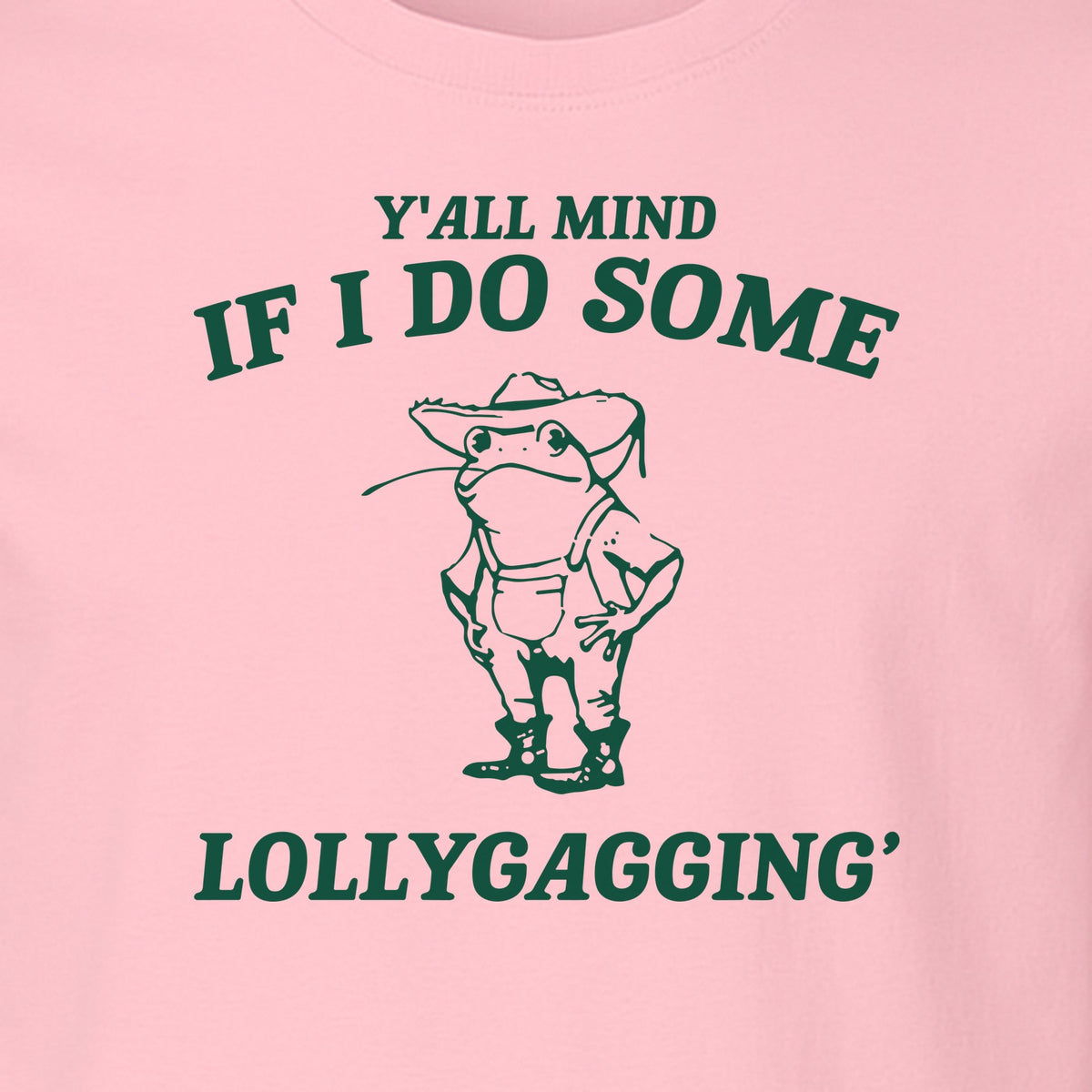 Frog T-Shirt, Y'all Mind If I Do Some Lollygagging Retro Funny Graphic Tee