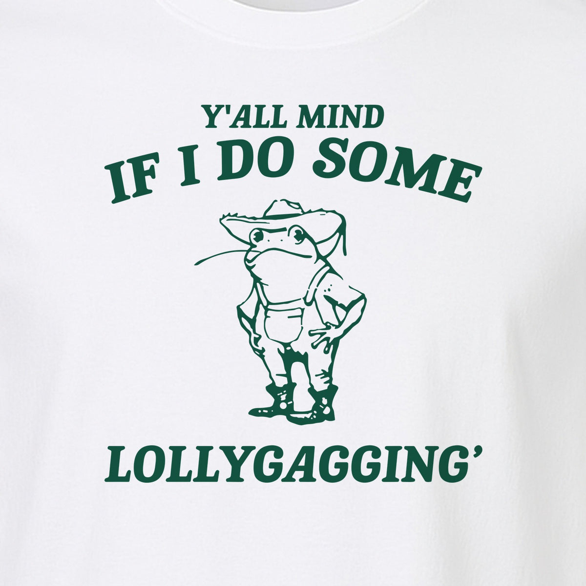 Frog T-Shirt, Y'all Mind If I Do Some Lollygagging Retro Funny Graphic Tee