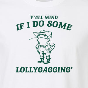 Frog T-Shirt, Y'all Mind If I Do Some Lollygagging Retro Funny Graphic Tee