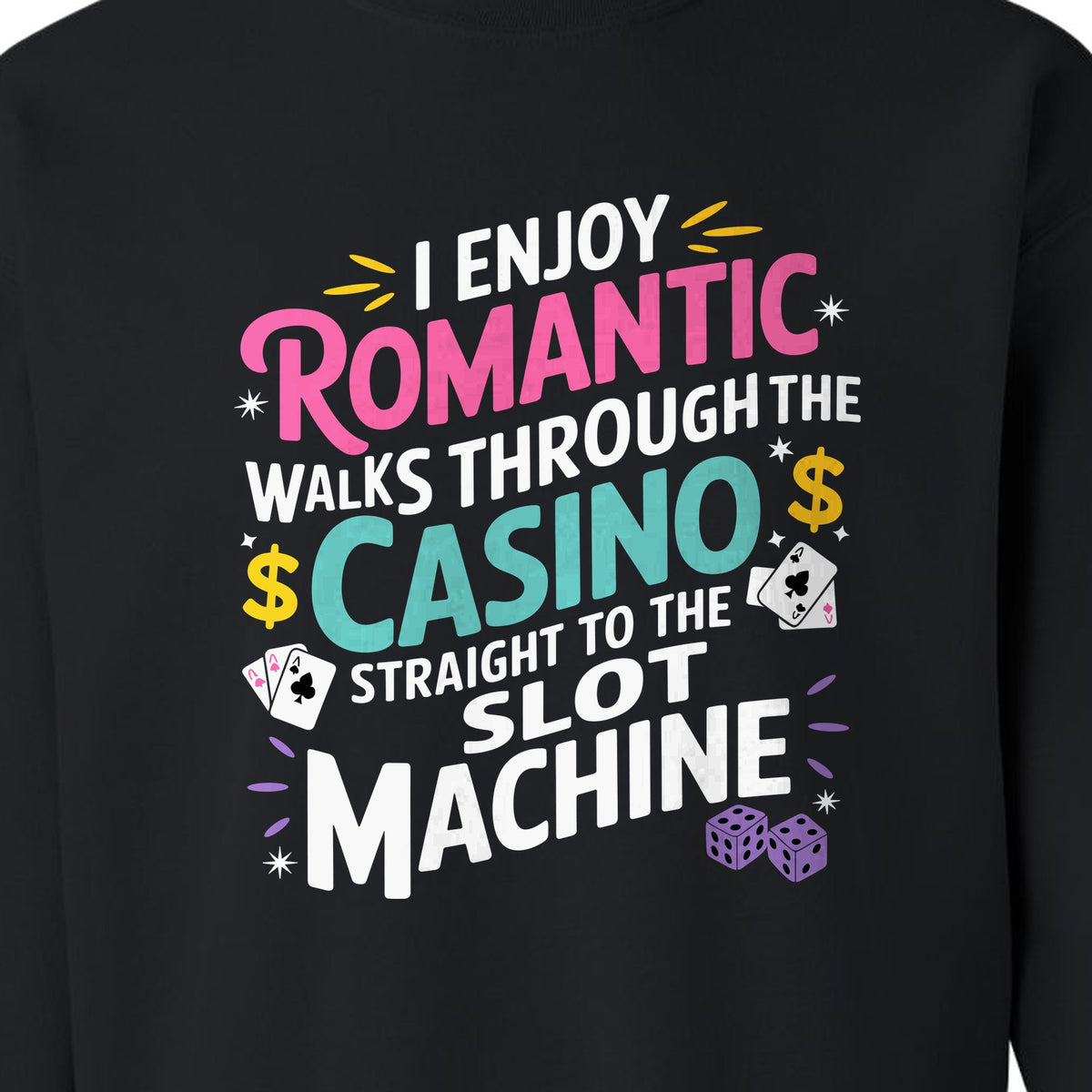 Gambling Sweatshirt, I Enjoy Romantic Walks Through the Casino Funny Slot Machine Crewneck