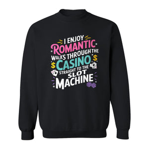 Gambling Sweatshirt, I Enjoy Romantic Walks Through the Casino Funny Slot Machine Crewneck
