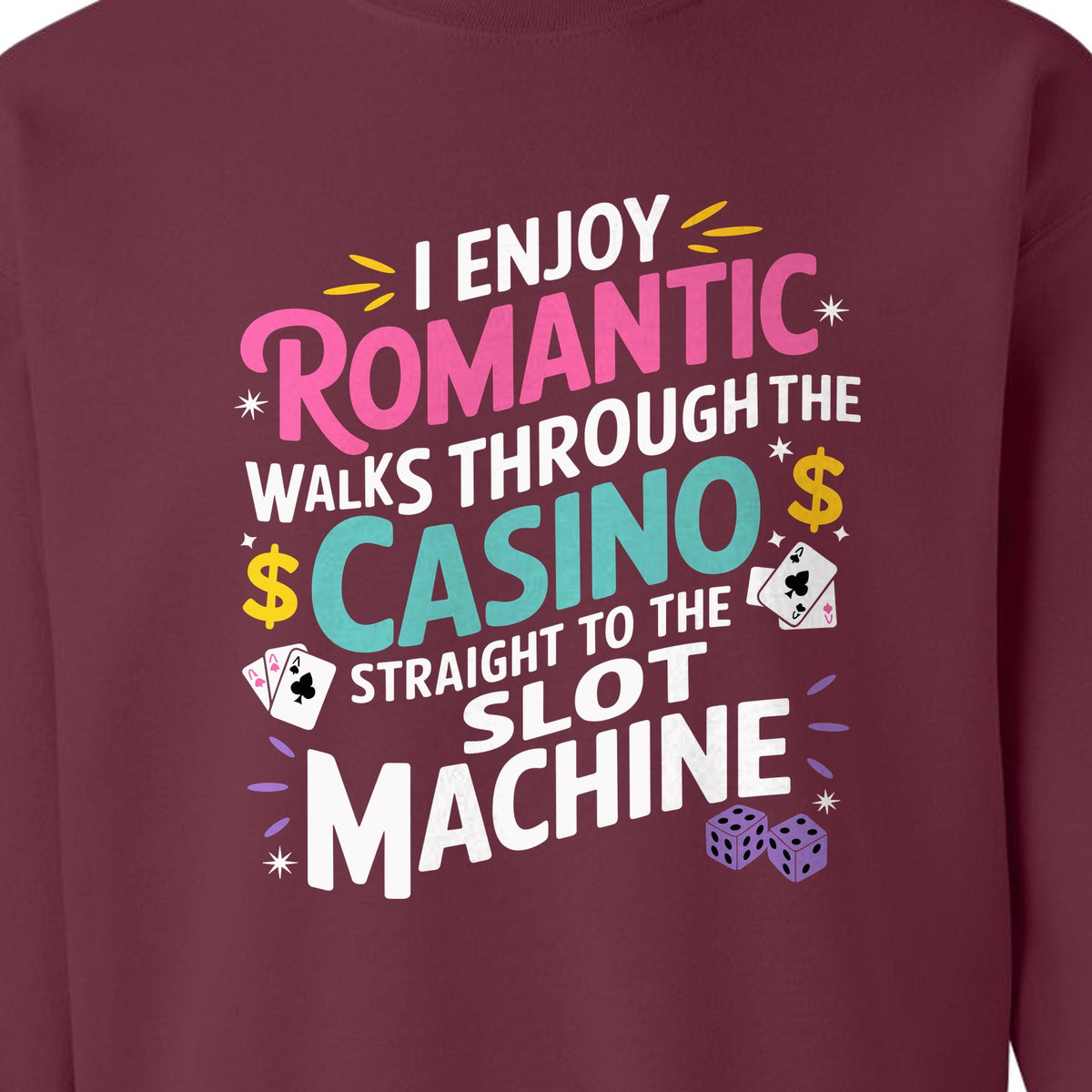 Gambling Sweatshirt, I Enjoy Romantic Walks Through the Casino Funny Slot Machine Crewneck
