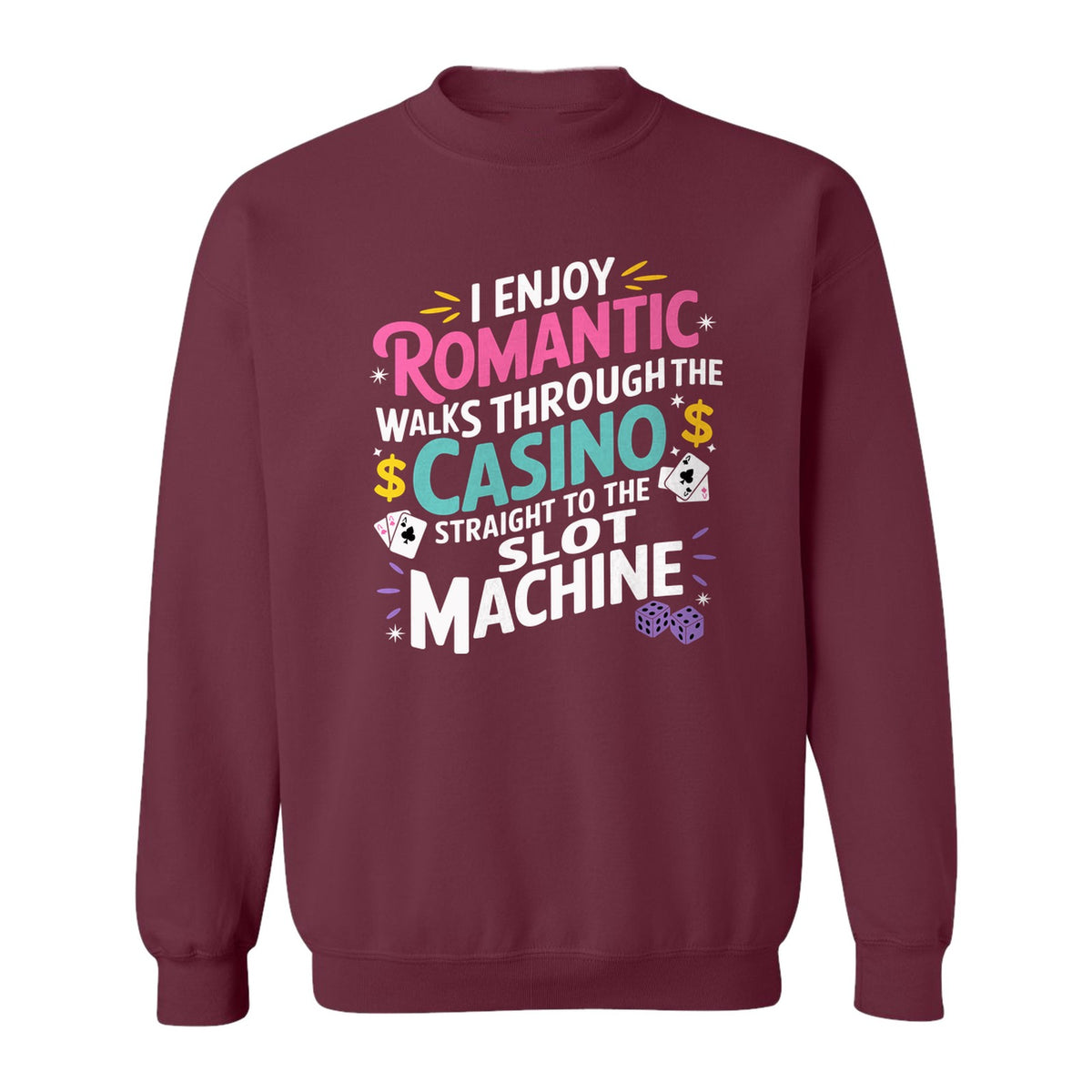 Gambling Sweatshirt, I Enjoy Romantic Walks Through the Casino Funny Slot Machine Crewneck