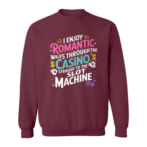 Gambling Sweatshirt, I Enjoy Romantic Walks Through the Casino Funny Slot Machine Crewneck