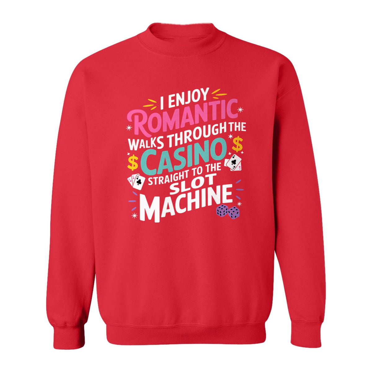 Gambling Sweatshirt, I Enjoy Romantic Walks Through the Casino Funny Slot Machine Crewneck
