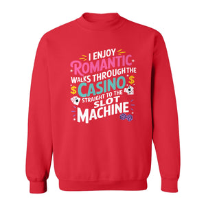 Gambling Sweatshirt, I Enjoy Romantic Walks Through the Casino Funny Slot Machine Crewneck