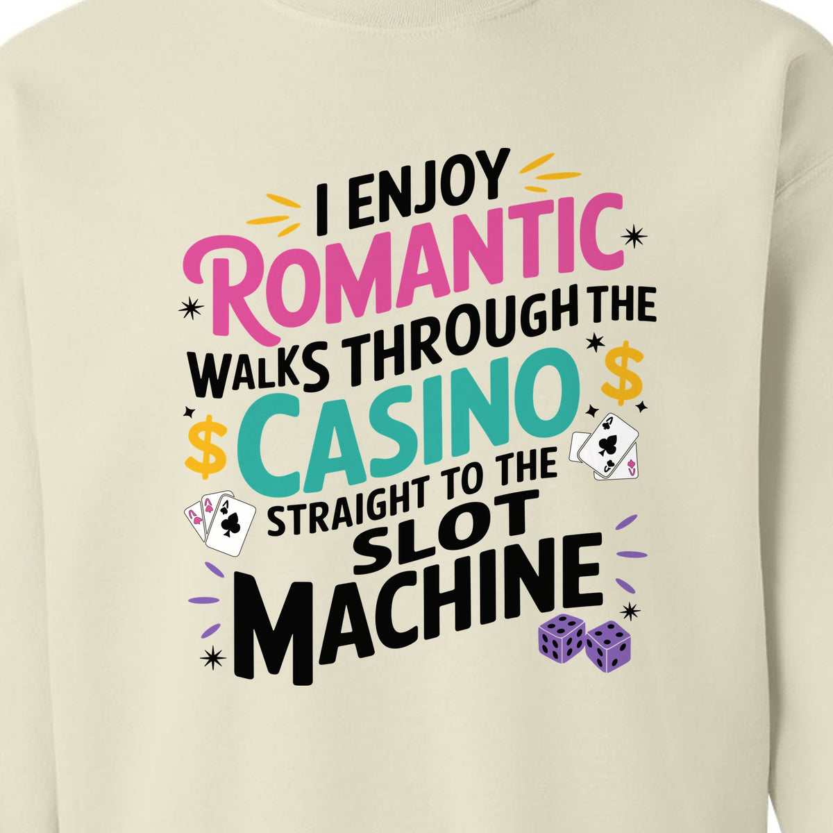 Gambling Sweatshirt, I Enjoy Romantic Walks Through the Casino Funny Slot Machine Crewneck