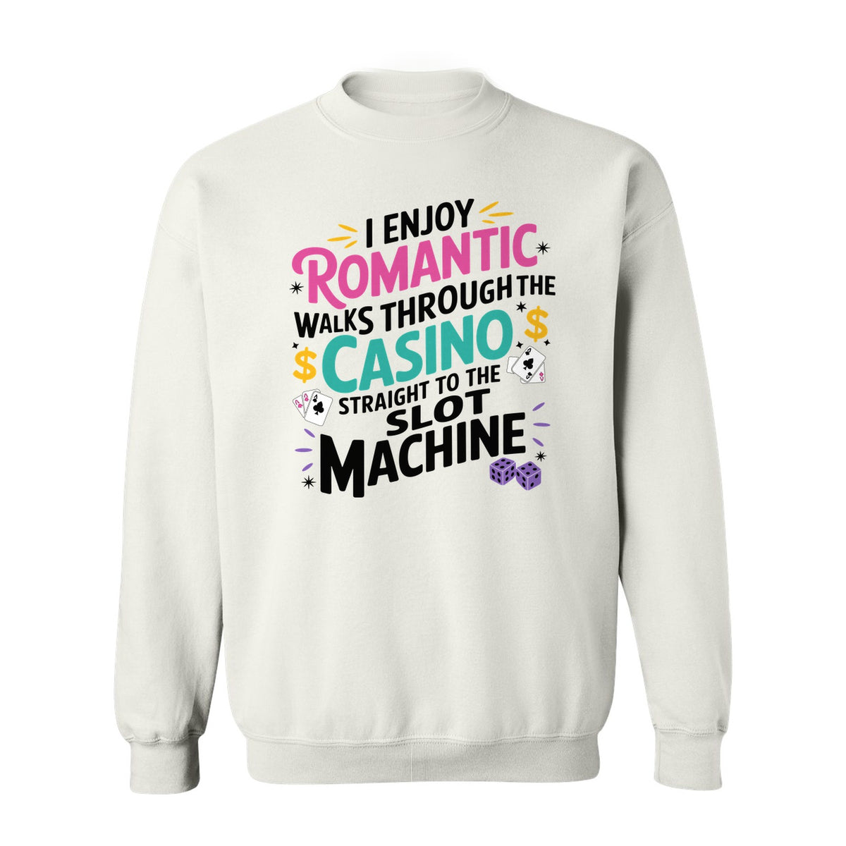 Gambling Sweatshirt, I Enjoy Romantic Walks Through the Casino Funny Slot Machine Crewneck