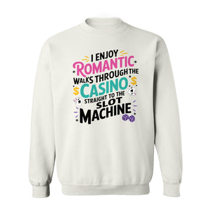 Gambling Sweatshirt, I Enjoy Romantic Walks Through the Casino Funny Slot Machine Crewneck
