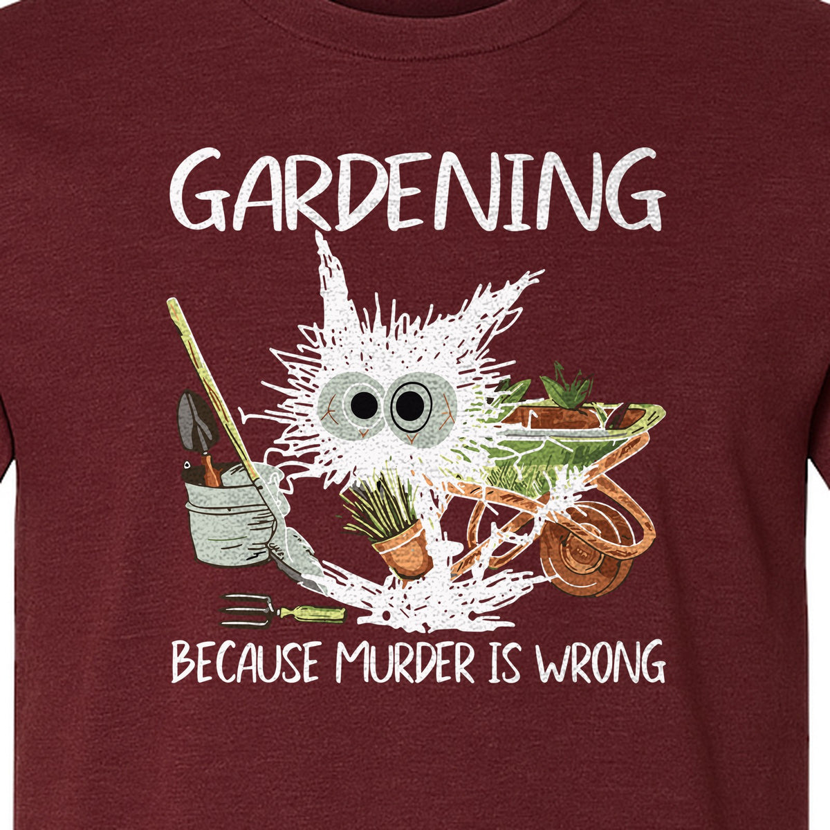 Gardening T-Shirt, Black Cat Because Murder Is Wrong Funny Plant Lover Gift