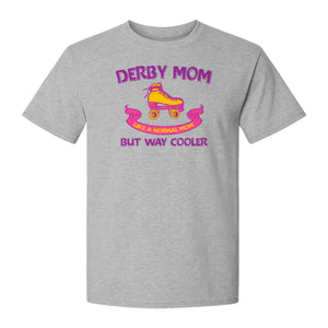 Roller Derby Mom T-Shirt, Way Cooler Skate Graphic Gift for Skating Moms and Rink Fans