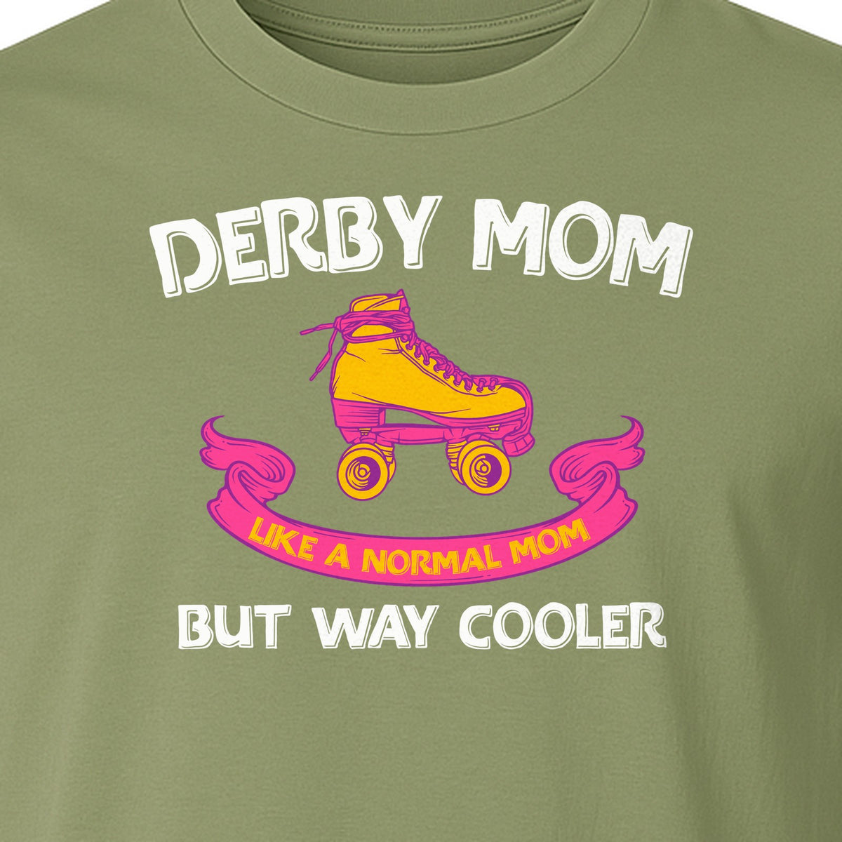Roller Derby Mom T-Shirt, Way Cooler Skate Graphic Gift for Skating Moms and Rink Fans