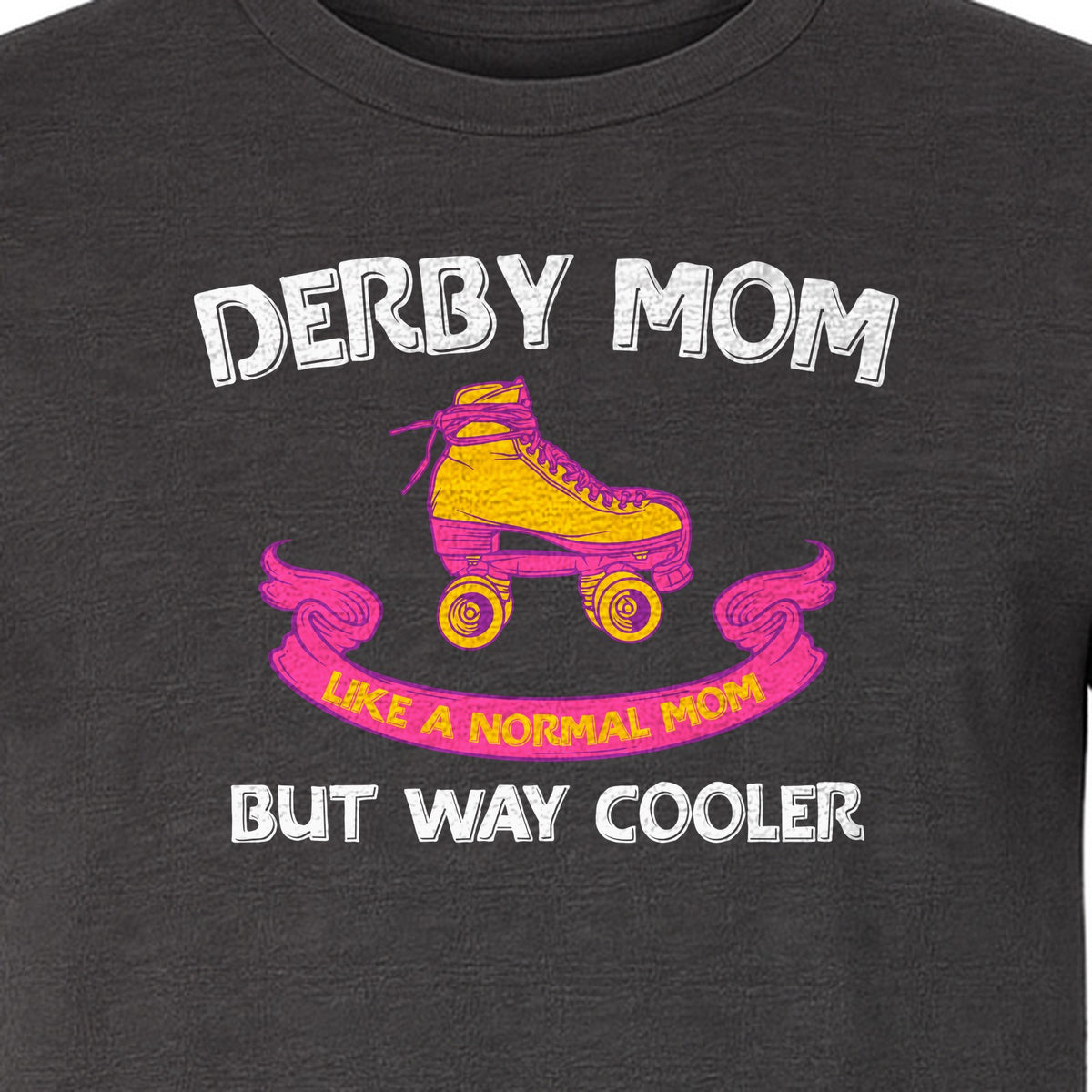 Roller Derby Mom T-Shirt, Way Cooler Skate Graphic Gift for Skating Moms and Rink Fans