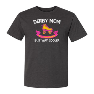 Roller Derby Mom T-Shirt, Way Cooler Skate Graphic Gift for Skating Moms and Rink Fans